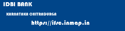 IDBI BANK  KARNATAKA CHITRADURGA    ifsc code